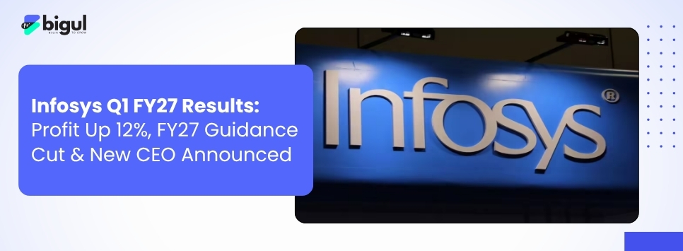 Infosys Q1 FY27 Results: Profit Rises 12%, Guidance Cut, New CEO Announced
